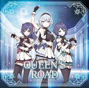 うたの☆プリンセスさまっ♪BACK to the IDOL SILENT QUEEN 2nd シングル「QUEEN’S ROAD」 初回限定盤 CD