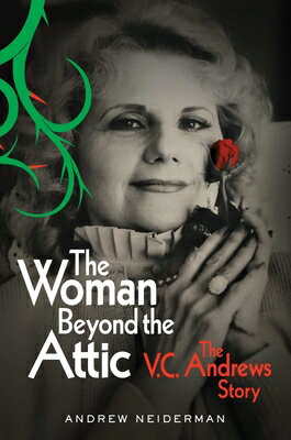 The Woman Beyond the Attic: The V.C. Andrews Story WOMAN BEYOND THE ATTIC 