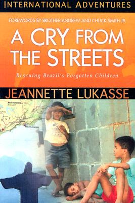 A Cry from the Streets: International Adventures CRY FROM THE STREETS （International Adventure） [ Jeannette Lukasse ]