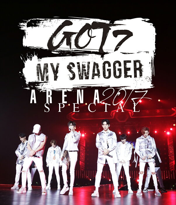 GOT7 ARENA SPECIAL 2017 “MY SWAGGER” in 国立代々木競技場第一体育館(通常盤) [ GOT7 ]