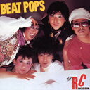 RC SUCCESSION 35th ANNIVERSARY::BEAT POPS RCサクセション