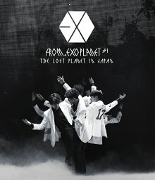 EXO FROM. EXOPLANET＃1 - THE LOST PLANET IN JAPAN 【Blu-ray】 [ EXO ]