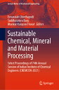 Sustainable Chemical, Mineral and Material Processing: Select Proceedings of 74th Annual Session of SUSTAINABLE CHEMICAL MINERAL （Lecture Notes in Mechanical Engineering） Eswaraiah Chinthapudi