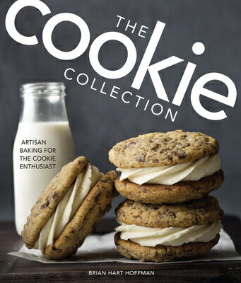 The Cookie Collection: Artisan Baking for the Cookie Enthusiast COOKIE COLL （The Bake Feed） [ Brian Hart Hoffman ]