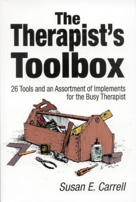 The Therapists Toolbox: 26 Tools and an Assortment of Implements for the Busy Therapist THERAPISTS TOOLBOX [ Susan E. Carrell ]