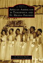 African Americans in Tangipahoa & St. Helena Parishes AFRICAN AMER IN TANGIPAHOA & S （Images of America） [ Antoinette Harrell ]