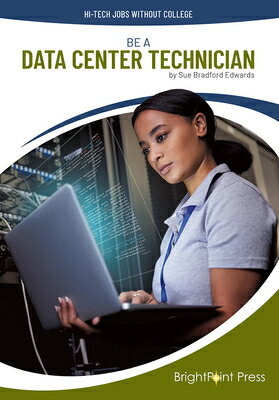 Be a Data Center Technician BE A DATA CENTER TECHNICIAN （Hi-Tech Jobs Without College） [ Sue Bradford Edwards ]