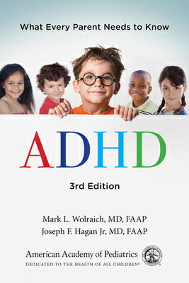 ADHD: What Every Parent Needs to Know ADHD 3/E [ American Academy of Pediatrics ]