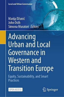 Advancing Urban and Local Governance in Western and Transition Europe: Equity, Sustainability, and S ADVANCING URBAN & LOCAL GOVERN （Local and Urban Governance） [ Marija Dzunic ]