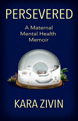 Persevered: A Maternal Mental Health Memoir PERSEVERED 
