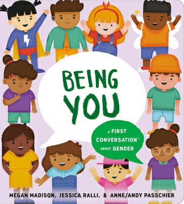 Being You: A First Conversation about Gender BEING YOU A 1ST CONVERSATION A （First Conversations） Megan Madison