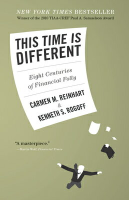 This Time Is Different: Eight Centuries of Financial Folly THIS TIME IS DIFFERENT [ Carmen M. Reinhart ]