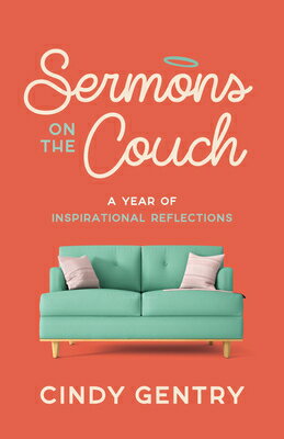 Sermons on the Couch: A Year of Inspirational Reflections SERMONS ON THE COUCH [ Cindy Gentry ](3)
