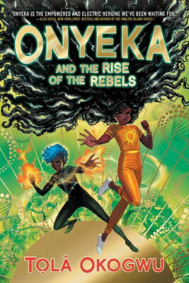 Onyeka and the Rise of the Rebels ONYEKA & THE RISE OF THE REBEL （Onyeka） [ Tol Okogwu ]
