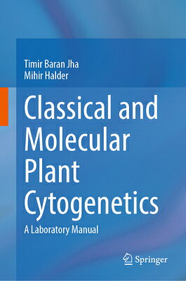 Classical and Molecular Plant Cytogenetics: A Laboratory Manual CLASSICAL & MOLECULAR PLANT CY 
