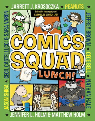 Comics Squad #2: Lunch!: (A Graphic Novel) COMICS SQUAD #2 LUNCH （Comics Squad） [ Jennifer L. Holm ]