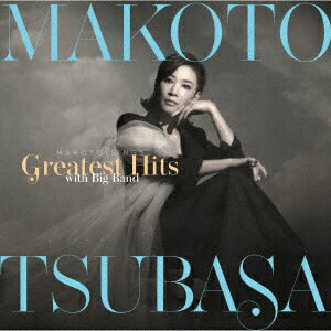 MAKOTO SINGS Greatest Hits With Big Band 〜真琴つばさ スタンダードを歌う〜