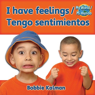 I Have Feelings (Tengo Sentimientos) Bilingual MUL-I HAVE FEELINGS (TENGO SEN （My World (Mi Mundo) Bilingual） 
