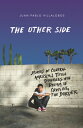 The Other Side: Stories of Central American Teen Refugees Who Dream of Crossing the Border OTHER SIDE [ Juan Pablo Villalobos ]