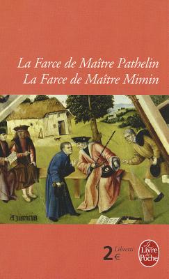 La Farce de Maitre Pathelin/Farce de Mimin FRE-FARCE DE MAITRE PATHELIN/F （Ldp Libretti） [ XXX ]