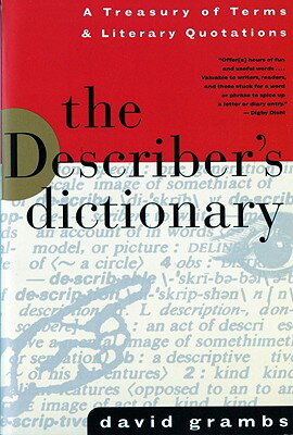 The Describer's Dictionary: A Treasury of Terms & Literary Quotations