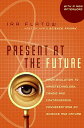 ŷ֥å㤨Present at the Future: From Evolution to Nanotechnology, Candid and Controversial Conversations on S PRESENT AT THE FUTURE [ Ira Flatow ]פβǤʤ2,851ߤˤʤޤ