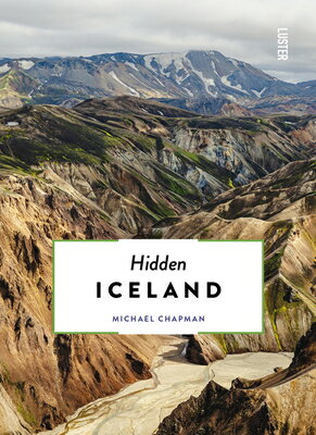 Hidden Iceland HIDDEN ICELAND （Hidden） [ Michael Chapman ]