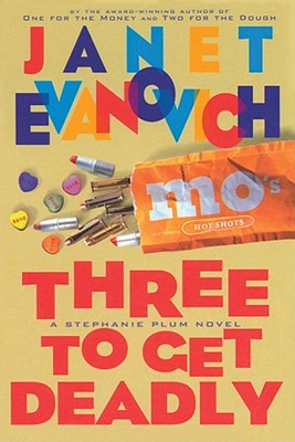 Three to Get Deadly: A Stephanie Plum Novel 3 TO GET DEADLY （Stephanie Plum） [ Janet Evanovich ]