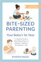ŷ֥å㤨Bite-Sized Parenting: Your Baby's First Year: The Essential Guide to What Matters Most, from Sleepin BITE-SIZED PARENTING YOUR BABY [ Sharon Mazel ]פβǤʤ3,960ߤˤʤޤ