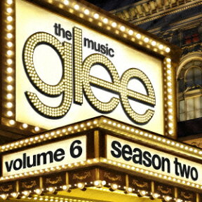 glee/グリー ＜シーズン2＞ Volume 6 [ (オリジナル・サウンドトラック) ]