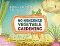 No Nonsense Vegetable Gardening" is an exuberant, design-driven garden gift book with useful, easy-to-digest information on every page. Simple, no-nonsense gardening advice cuts through complexities and misinformation.