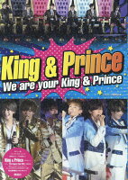 King ＆ Prince We are your King ＆ Prince