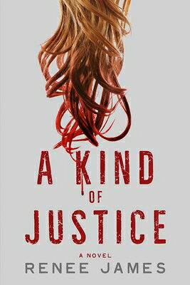 A Kind of Justice KIND OF JUSTICE [ Renee James ]
