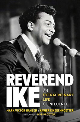 Reverend Ike: An Extraordinary Life of Influence REVEREND IKE [ Mark Victor Hansen ]