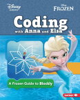 Coding with Anna and Elsa: A Frozen Guide to Blockly CODING W/ANNA & ELSA M/TV [ Kiki Prottsman ]