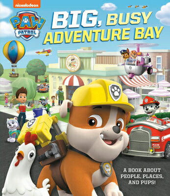 Big, Busy Adventure Bay: A Book about People, Places, and Pups! (Paw Patrol) BIG BUSY ADV BAY A BK ABT PEOP 