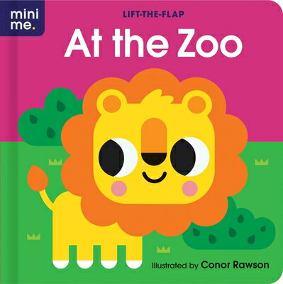 At the Zoo: Lift-The-Flap Board Book AT THE ZOO LIFT-THE-FLAP BOARD （Mini Me） [ Conor Rawson ]