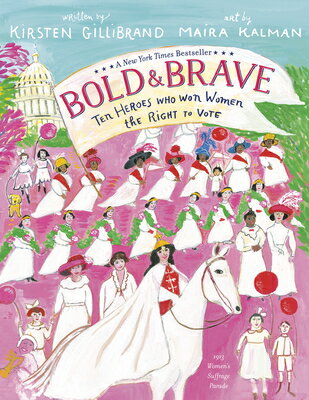 Bold & Brave: Ten Heroes Who Won Women the Right to Vote BOLD & BRAVE [ Kirsten Gillibrand ]