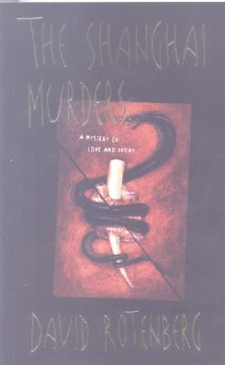 The Shanghai Murders SHANGHAI MURDERS （Zhong Fong Mystery） [ David Rotenberg ]