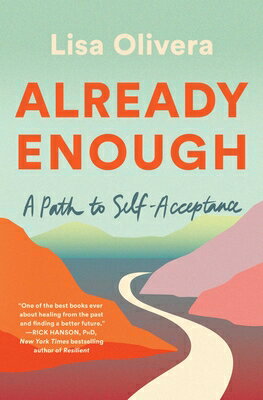 Already Enough: A Path to Self-Acceptance ALREADY ENOUGH 