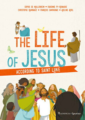 The Life of Jesus According to Saint Luke LIFE OF JESUS ACCORDING TO ST 