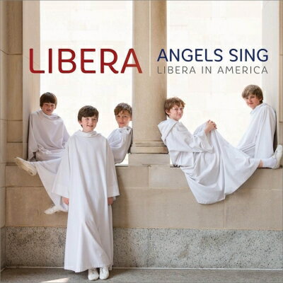 【輸入盤】リベラ・イン・アメリカ [ Libera(コーラスグループ) ]