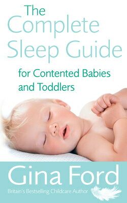 The Complete Sleep Guide for Contented Babies & Toddlers COMP SLEEP GD FOR CONTENTED BA [ Gina Ford ]