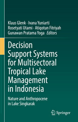 Decision Support Systems for Multisectoral Tropical Lake Management in Indonesia: Nature and Anthrop DECISION SUPPORT SYSTEMS FOR M 