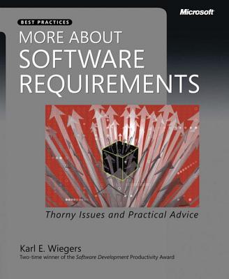 More about Software Requirements: Thorny Issues and Practical Advice MORE ABT SOFTWARE REQUIREMENTS （Developer Best Practices） [ Karl Wiegers ]