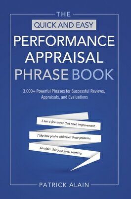 The Quick and Easy Performance Appraisal Phrase Book: 3,000+ Powerful Phrases for Successful Reviews