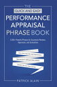 The Quick and Easy Performance Appraisal Phrase Book: 3,000 Powerful Phrases for Successful Reviews QUICK EASY PERFORMANCE APPRA Patrick Alain