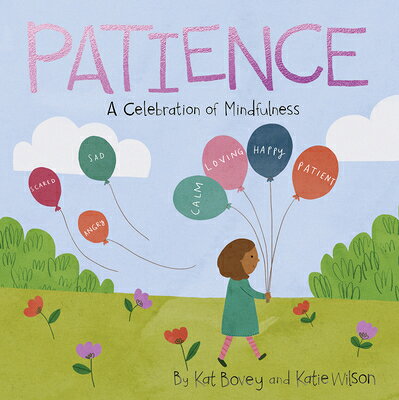 Patience: A Celebration of Mindfulness PATIENCE （A Celebration of Mindfulness） [ Kat Bovey ]
