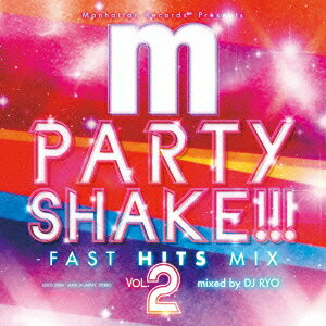 Manhattan Records presents PARTY SHAKE!!! VOL.2 mixed by DJ RYO [ DJ RYO ]