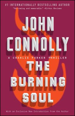 The Burning Soul: A Charlie Parker Thriller BURNING SOUL （Charlie Parker） [ John Connolly ]